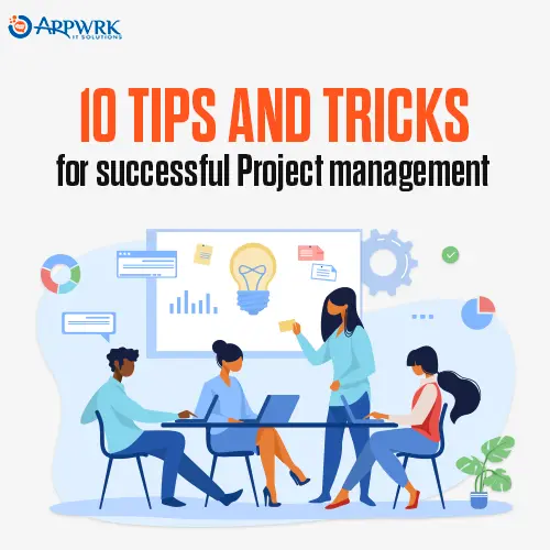 10 tips and tricks for successful Project management