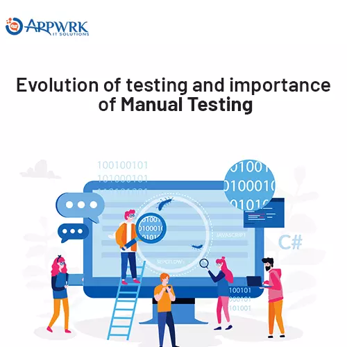Evolution of testing and importance of Manual Testing in modern times