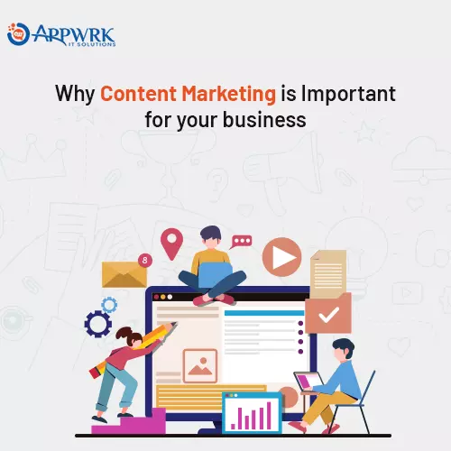 Why Content Marketing is important for your business
