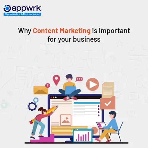 Why Content Marketing is important for your business