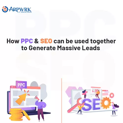 How PPC & SEO can be used together to generate massive leads