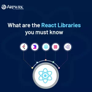 What are the React Libraries you Must Know?
