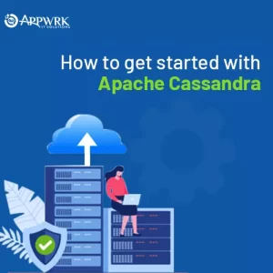 How to Get Started with Apache Cassandra