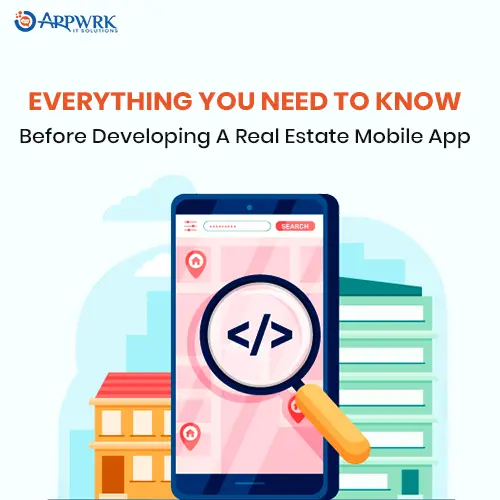 Everything You Need To Know Before Developing A Real Estate Mobile App