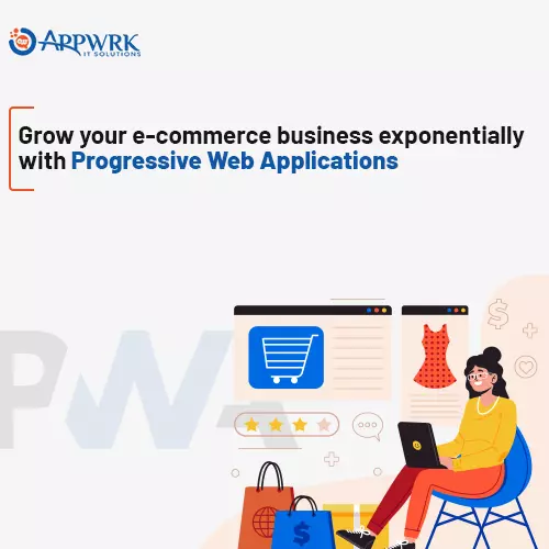 Why do You Need Progressive Web Applications For Ecommerce?