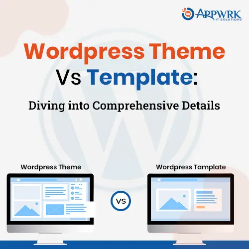 WordPress Theme vs. Template_ Diving Into Comprehensive Details