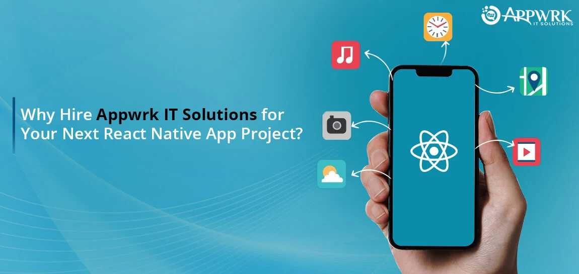 Why Hire React Native App Developers from APPWRK in India?