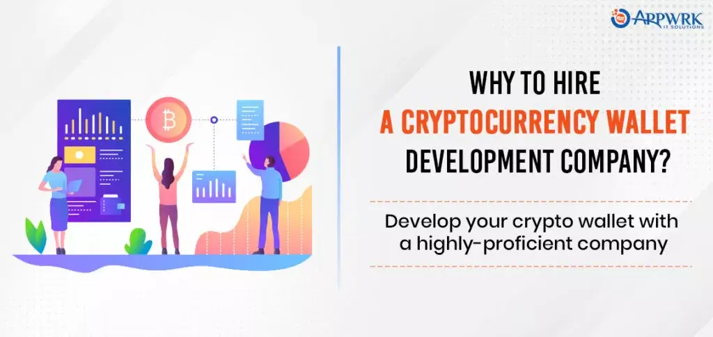 Why to Hire Cryptocurrency Wallet Development Company