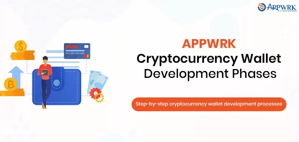 Cryptocurrency Wallet Development Processes APPWRK Follows