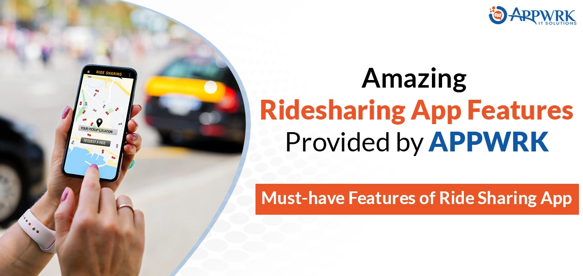 Ridesharing app features - APPWRK IT Solutions 