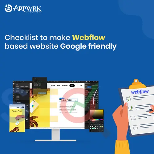 Checklist to Make Google-Friendly Webflow Websites