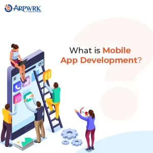 What is Mobile App Development?