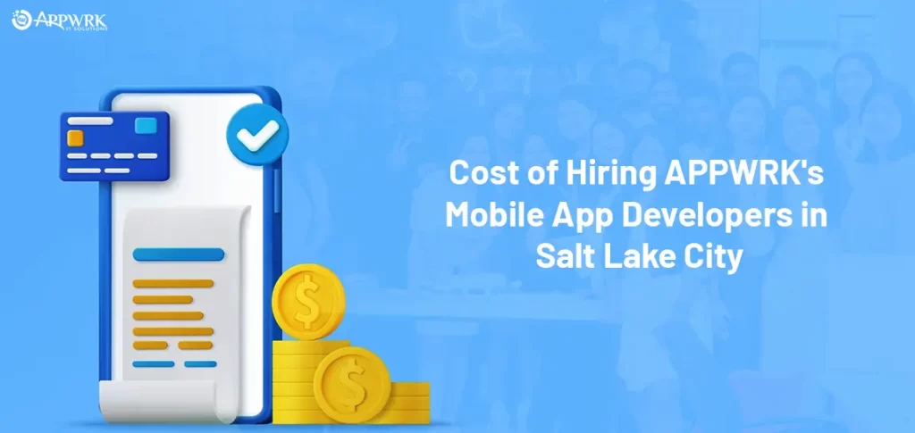 Cost of Hiring APPWRK's Mobile App Developers