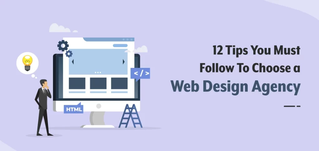 12 Tips on How to Choose a Web Design Agency
