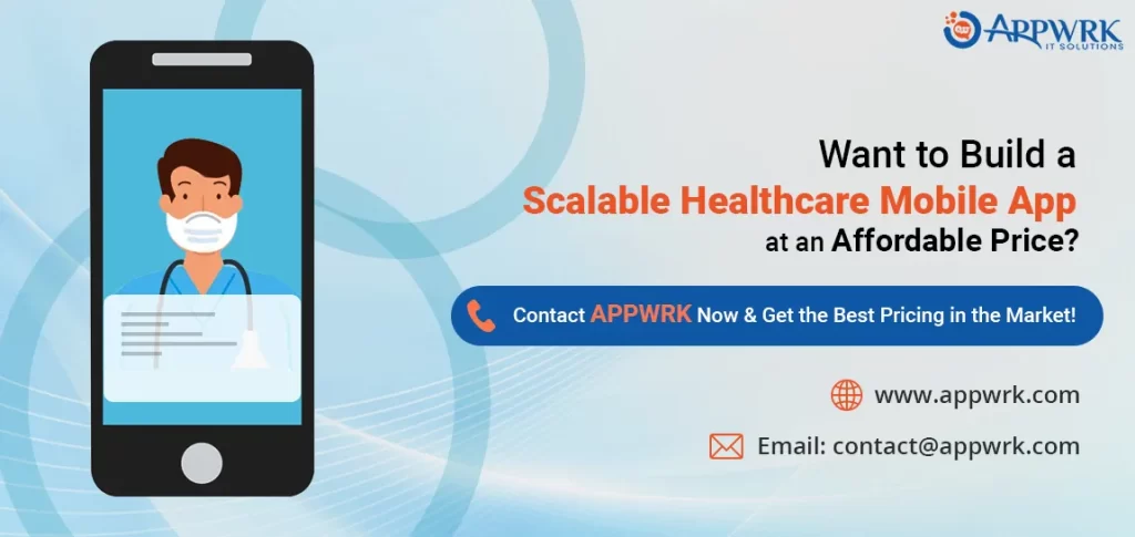 Healthcare Mobile App Development at 50% Less - Contact APPWRK IT SOLUTIONS