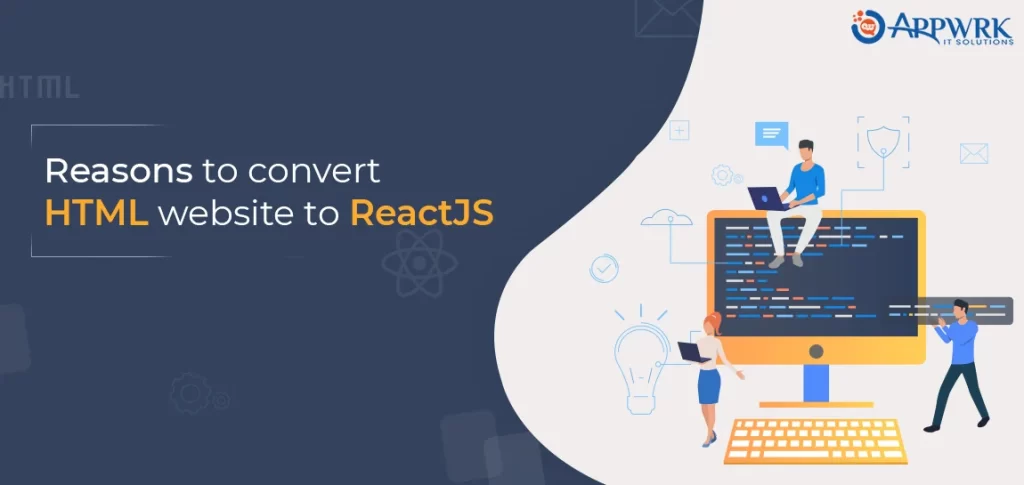 Why You Should Convert HTML Website To React JS