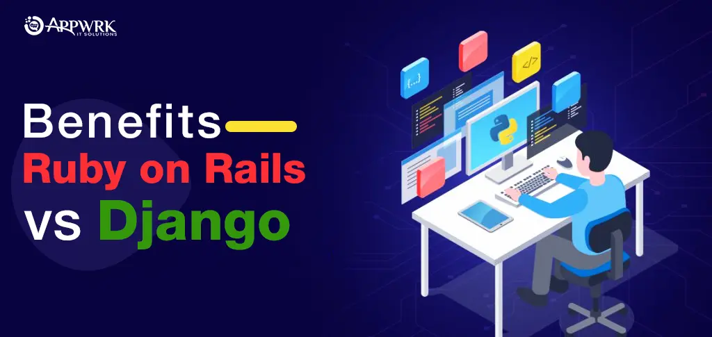 Ruby on Rails vs Django Benefits