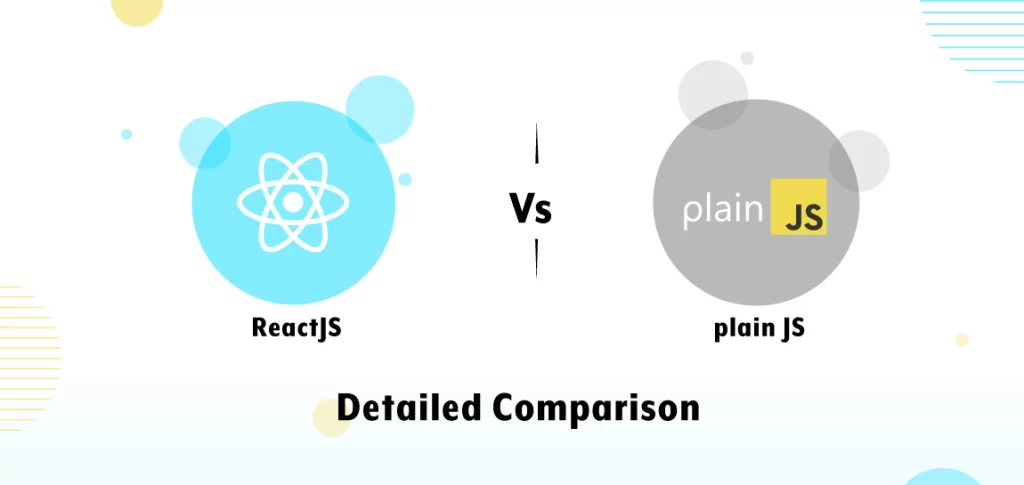 ReactJs vs Plain Js Detailed Comparison