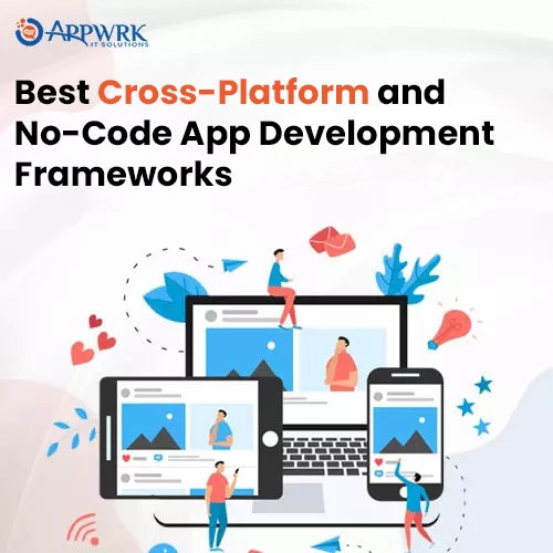 Best Cross-platform  and No-code App Development Frameworks