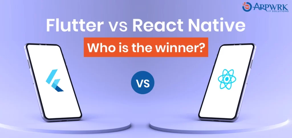 Flutter vs. React Native: Who is the winner?