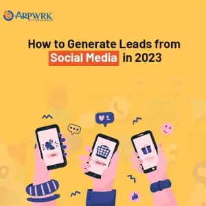 How to Generate Leads from Social Media in 2023
