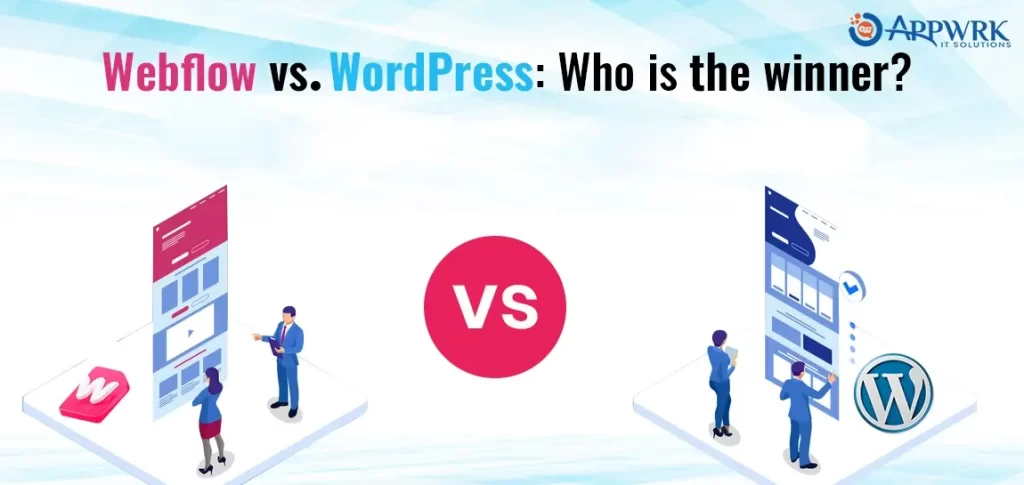 Webflow vs WordPress: Who is the winner?