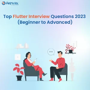 Top Flutter Interview Questions and Answers 2023 - Beginner to Advanced