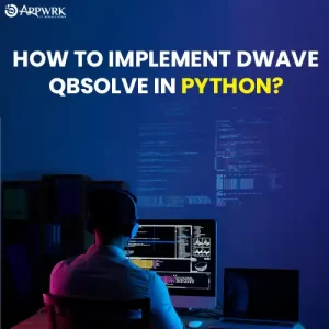 How to Implement Dwave QBsolve in Python? APPWRK