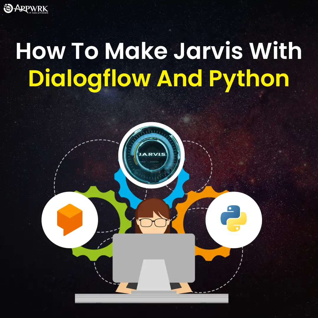 How to make Jarvis with Dialogflow and Python - APPWRK