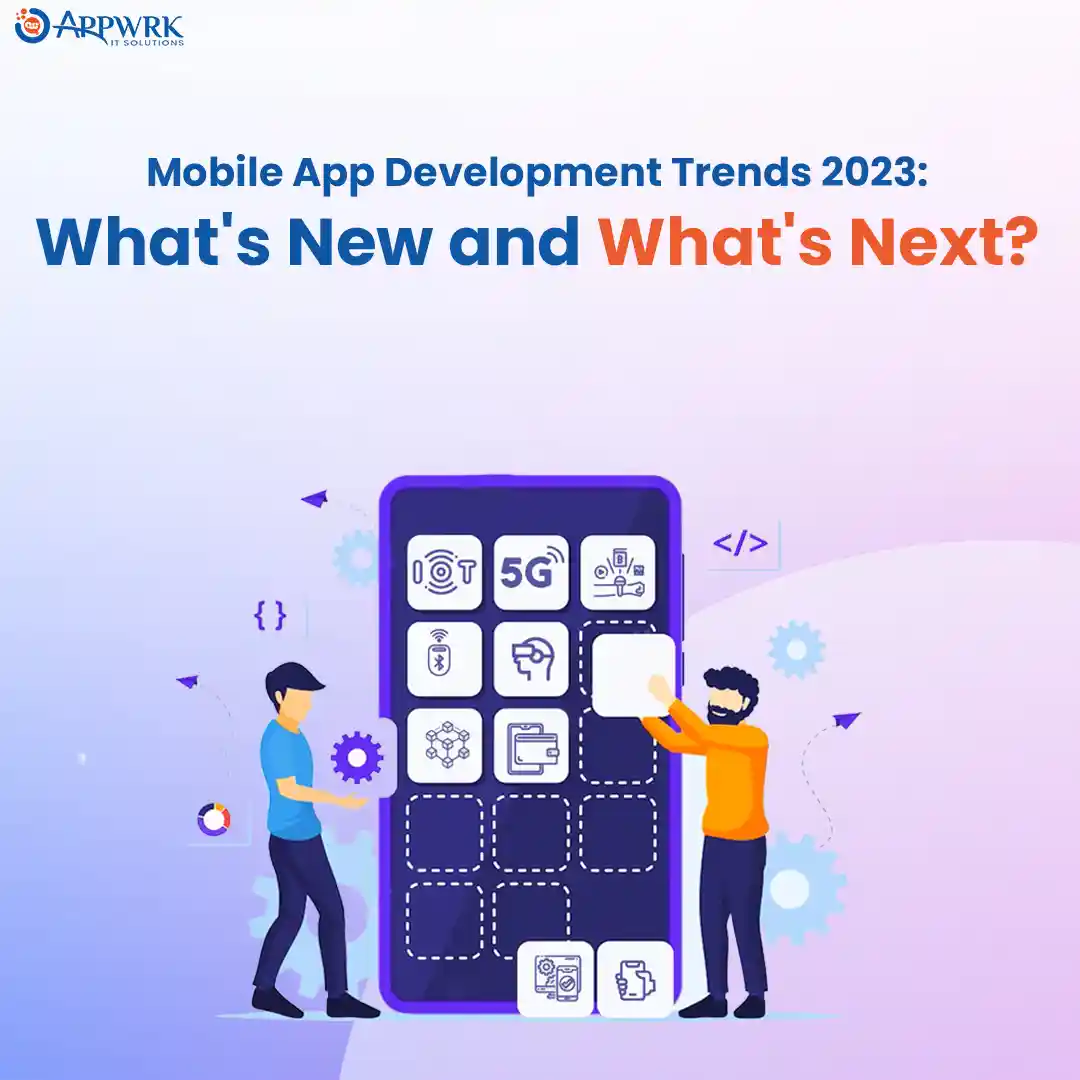 Mobile App Development Trends 2023 - APPWRK