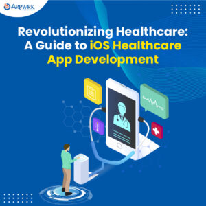 iOS Healthcare App Development: Features, Costs, Trends