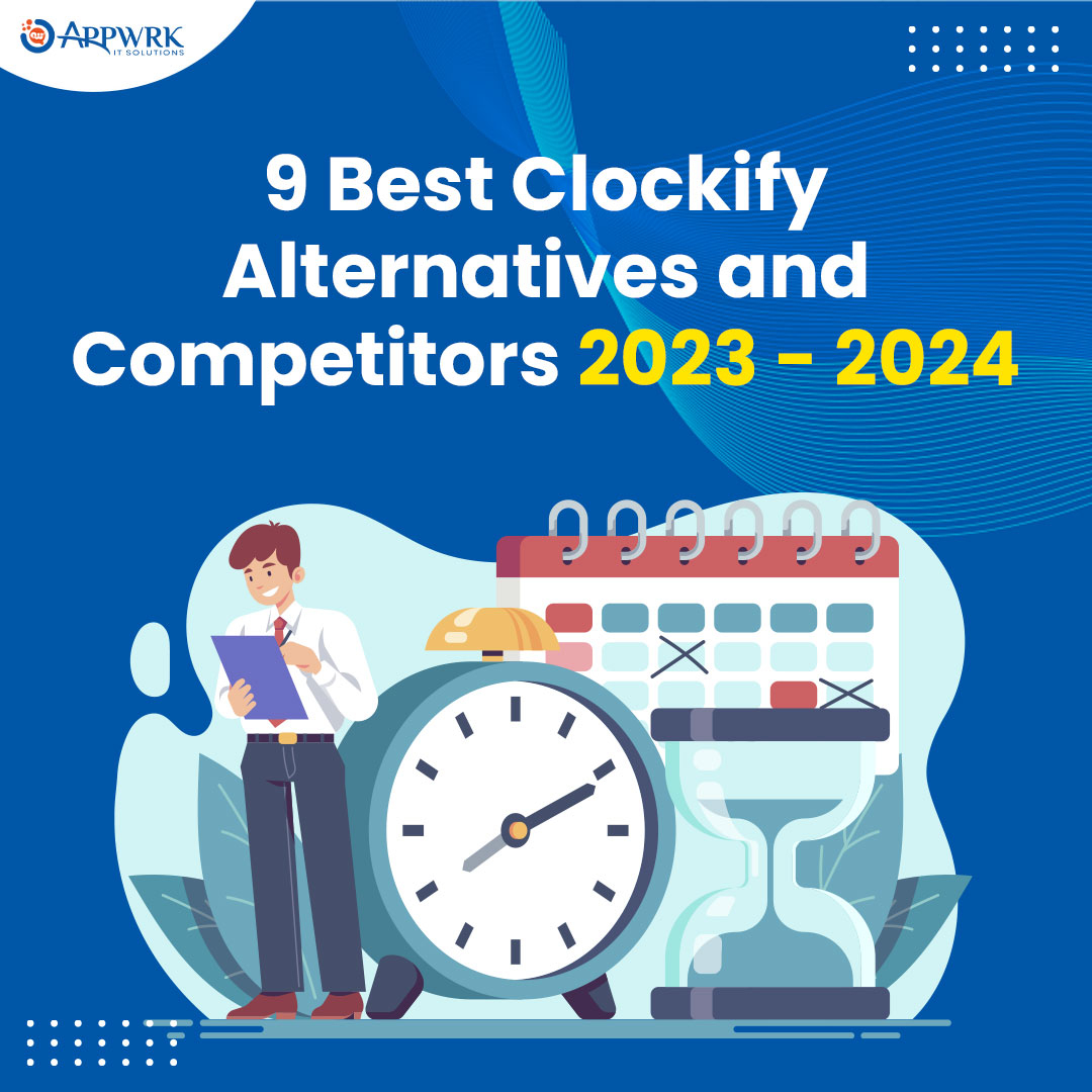 Top 9 Clockify Alternatives and Competitors 2023-2024