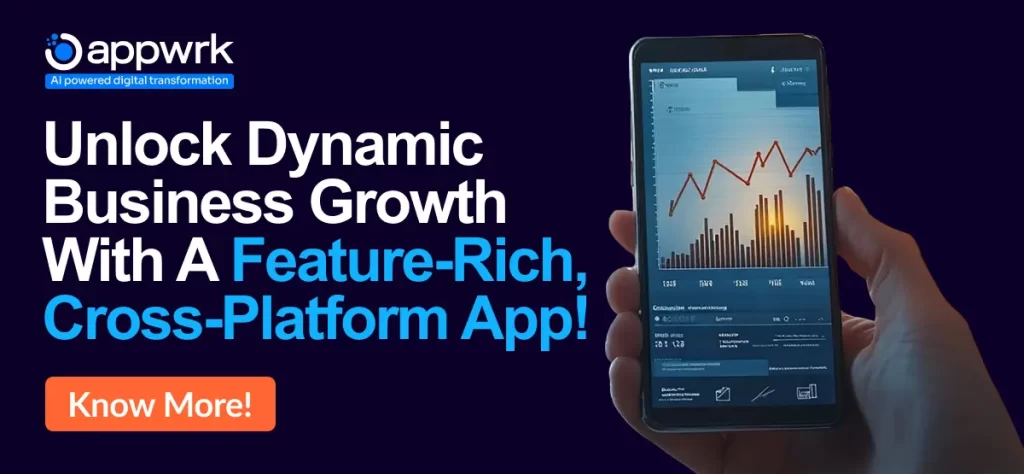 Unlock Dynamic Business Growth With a Feature-rich Cross Platform App