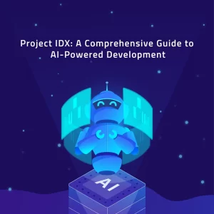 Project IDX: A Comprehensive Guide to AI-Powered Development