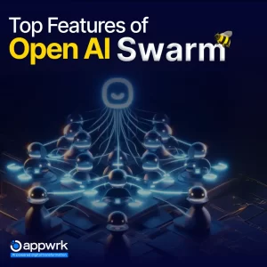 Top Features of Open AI Swarm