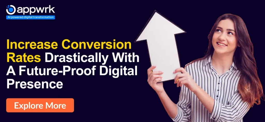 Increase Conversion Rates With Digital Presence By APPWRK