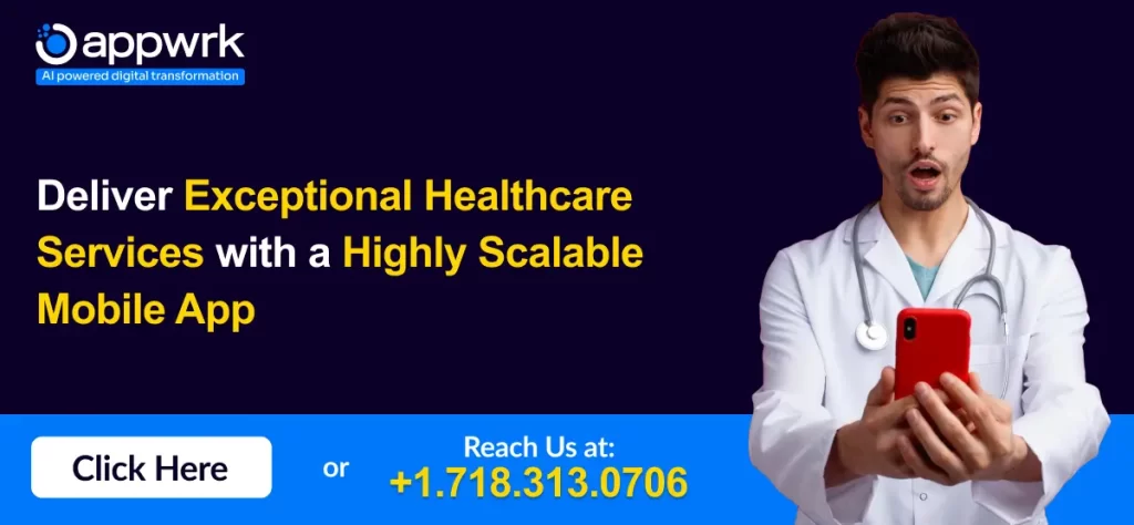 Deliver Exceptional Healthcare Services with a Highly Scalable Mobile App