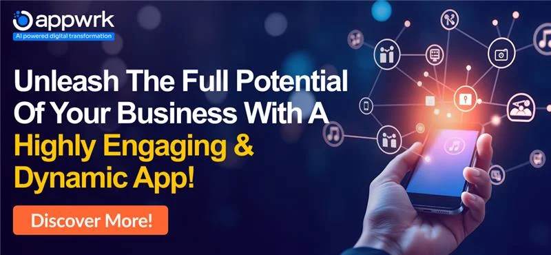 Build a Highly Engaging and Dynamic App for your Business