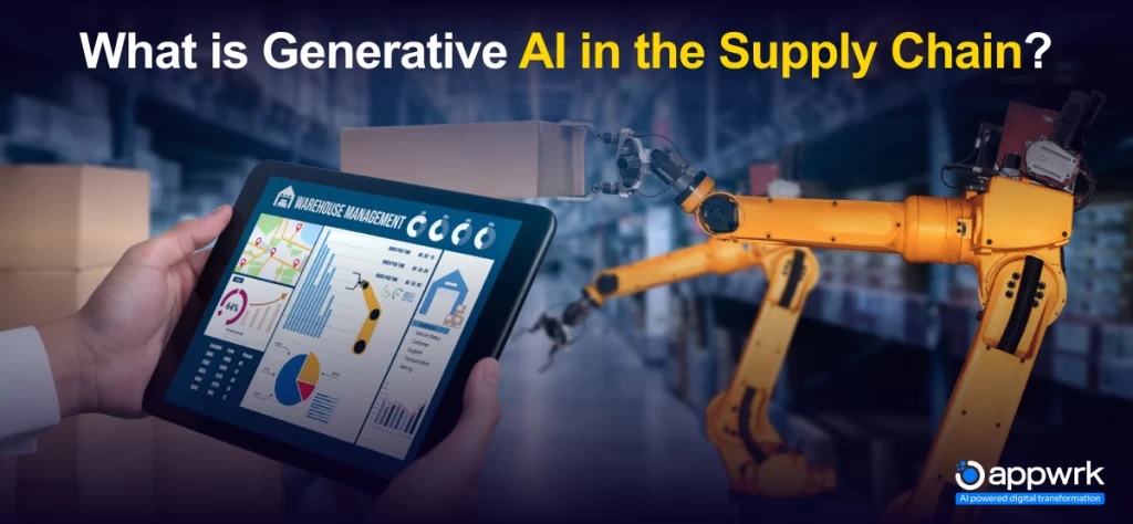 How generative AI in the supply chain can drive value- Define Gen AI's role in Supply Chain