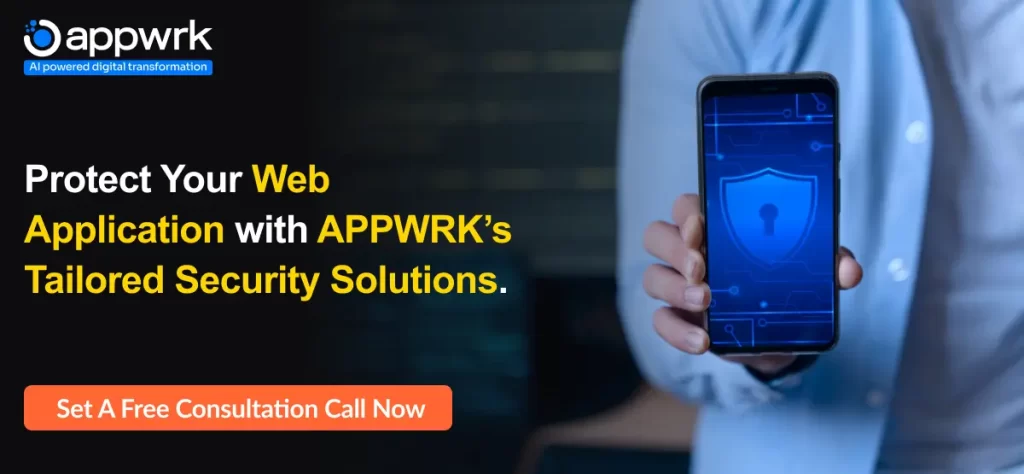 Build a Safe and Secure Application with APPWRK IT Solutions