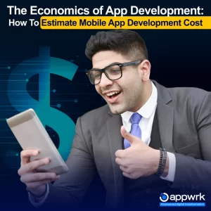 The Economics of App Development: How To Estimate Mobile App Development Cost- Featured Image