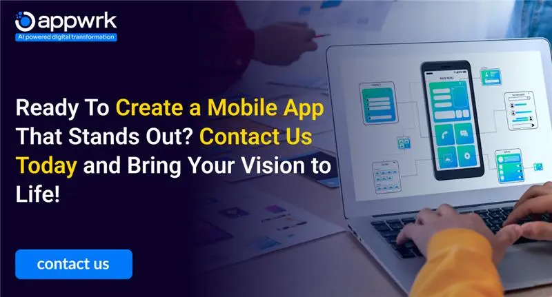 Ready to Create a Mobile App That Stands Out? Contact Us Today and Bring Your Vision to Life!