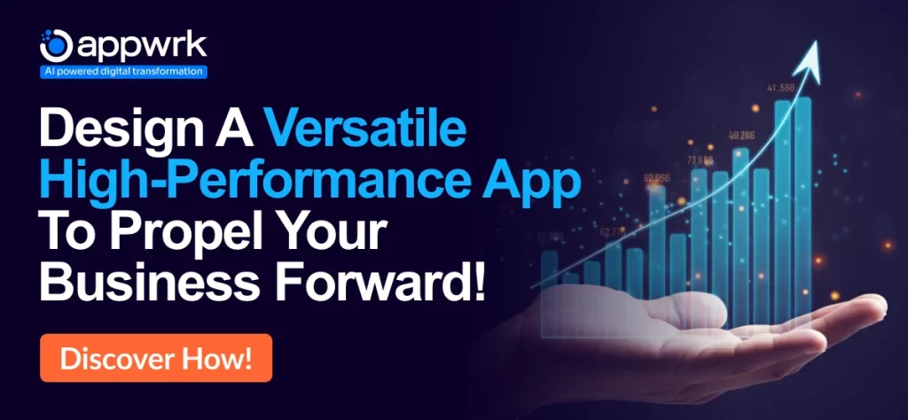 Design A Versatile High-Performance App To Propel Your Business Forward