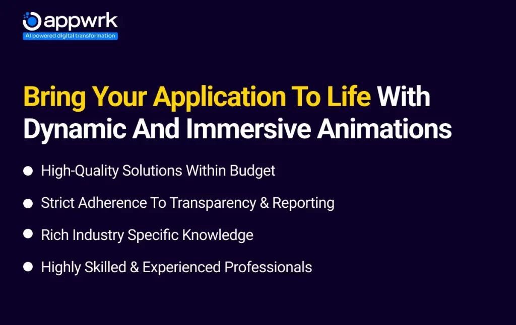 Bring Your Application to Life With Dynamic And Immersive Animations