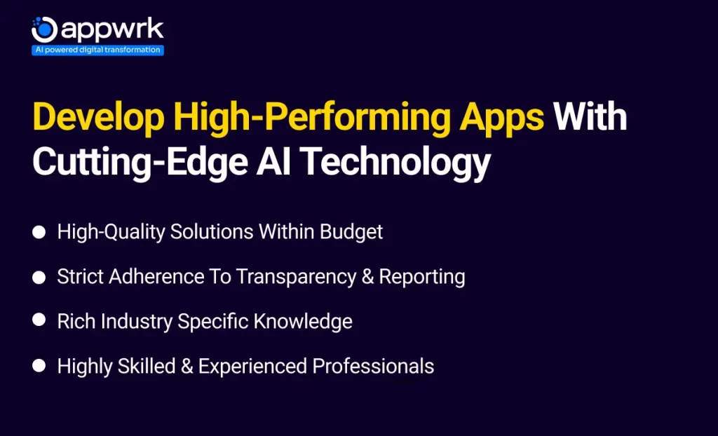 Develop High-Performing Apps with Cutting-Edge AI Technology