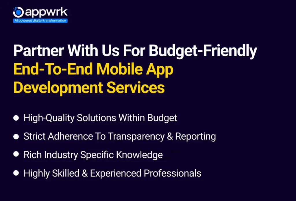 Partner With Us For Budget-Friendly End-To-End Mobile App Development Services