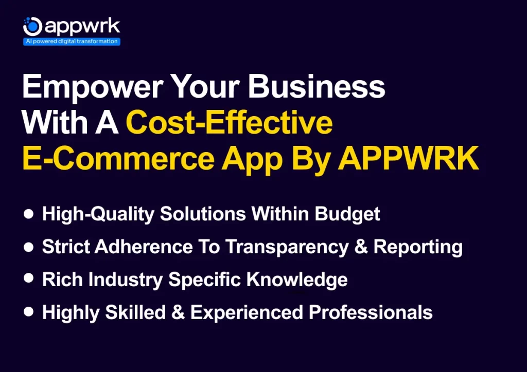 Empower you Business with a Cost-Effective E-Commerce App by APPWRK