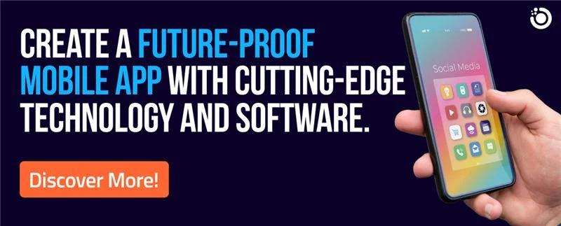 Create A Future-Proof Mobile App With Cutting-Edge Technology And Software