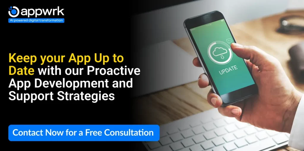 Keep your App Up to Date with our Proactive App Development and Support Strategies