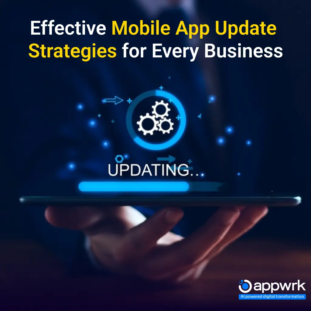 Effective Mobile App Update Strategies for Every Business